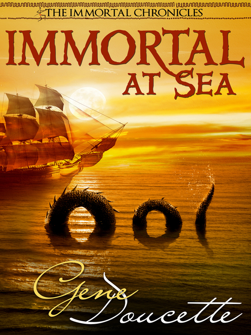 Title details for Immortal at Sea by Gene Doucette - Available